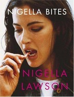 Nigella bites / Nigella Lawson ; photographs by Francesca Yorke.
