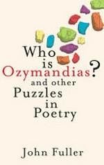 Who Is Ozymandias? : and other puzzles in poetry / John Fuller.