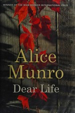 Dear life / Alice Munro.