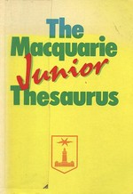 The Macquarie junior thesaurus / general editor: Linsay Knight