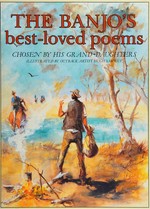 The Banjo's best-loved poems / A.B. Paterson ; chosen by his grand-daughters ; illustrated by outback artist Hugh Sawrey