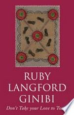 Don't take your love to town / Ruby Langford Ginibi.