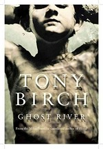 Ghost river / Tony Birch.