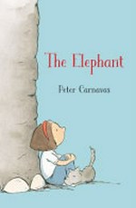The elephant / Peter Carnavas.