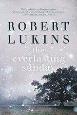 The everlasting Sunday / Robert Lukins.