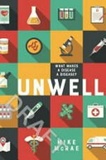 Unwell : what makes a disease a disease? / Mike McRae.