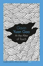 At the altar of touch / Gavin Yuan Gao.