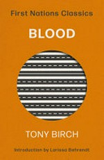 Blood / Tony Birch ; introduction by Larissa Behrendt.