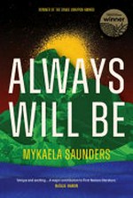 Always will be / Mykaela Saunders.