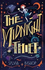 The midnight thief / Sylvia Bishop.