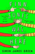 Finn Jones was here / Simon James Green ; illustrated by Jennifer Jamieson.