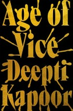 Age of vice / Deepti Kapoor.