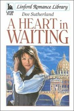 A heart in waiting / Dee Sutherland.
