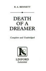 Death of a dreamer / R. A. Bennett.