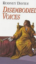 Disembodied voices / Rodney Davies.