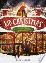 Kid Christmas of the Claus Brothers Toy Shop / David Litchfield.