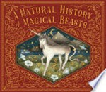 A natural history of magical beasts : from the notebook of Dr. Dimitros Pagonis / compiled by Emily Hawkins ; illustrated by Jessica Roux.