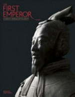 The first emperor : China's Terracotta Army / edited by Jane Portal with the assistance of Hiromi Kinoshita.