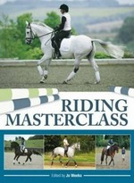 Riding masterclass / edited by Jo Weeks.