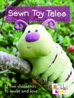 Sewn toy tales : 12 fun characters to make and love / Melanie Hurlston.