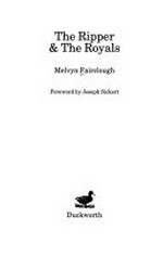 The Ripper & the royals / Melvyn Fairclough ; foreword by Joseph Sickert.