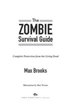 The zombie survival guide : complete protection from the living dead / Max Brooks ; illustrations by Max Werner.