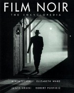 Film Noir : the encyclopedia / edited by Alain Silver, Elizabeth Ward, James Ursini, Robert Porfirio ; co-editor: Carl Macek ; designed by Bernard Schleifer.