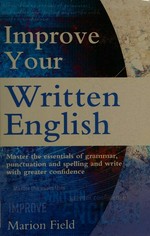 Improve your written English / Marion Field.