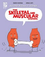 The skeletal and muscular systems / Joseph Midthun ; Samuel Hiti.
