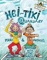 Hei-tiki quandary : Perri & Archer's adventure with the Māori / Madeline King ; illustrated by Scott Brown.