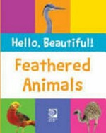 Feathered animals / writer: Paul A. Kobasa.