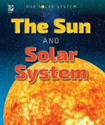 The sun and solar system / Shawn Brennan.