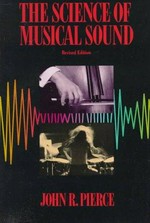 The science of musical sound / John R. Pierce