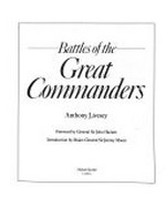 Battles of the great commanders / Anthony Livesey ; foreword by Sir John Hackett ; introduction by Sir Jeremy Moore