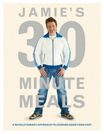 Jamie's 30-minute meals / Jamie Oliver ; photography by David Loftus.