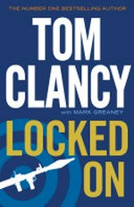 Locked on / Tom Clancy with Mark Greaney.