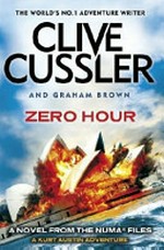 Zero hour / Clive Cussler and Graham Brown.