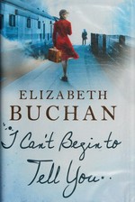 I can't begin to tell you / Elizabeth Buchan.