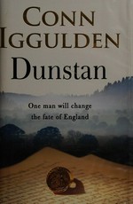 Dunstan : one man will change the fate of England / Conn Iggulden.