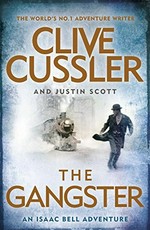 The Gangster / Clive Cussler and Justin Scott.