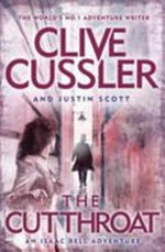 The cutthroat / Clive Cussler and Justin Scott.
