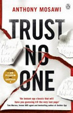 Trust no one / Anthony Mosawi.