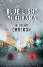 Blue light Yokohama / Nicolás Obregón.