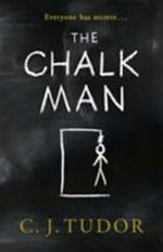 The chalk man / C. J. Tudor.