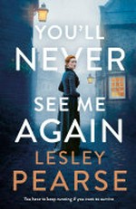 You'll never see me again / Lesley Pearse.
