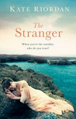 The stranger / Kate Riordan.