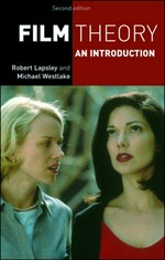 Film theory : an introduction / Robert Lapsley and Michael Westlake.