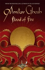 Flood of fire / Amitav Ghosh.