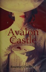 Avalon Castle / Rosemary Craddock.
