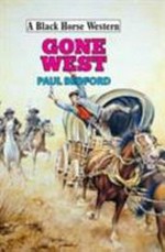 Gone west! / Paul Bedford.